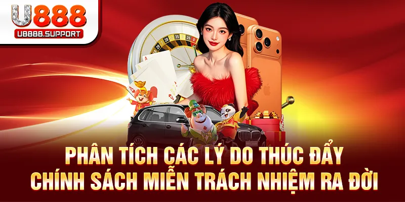 Phân tích các lý do thúc đẩy chính sách miễn trách nhiệm ra đời