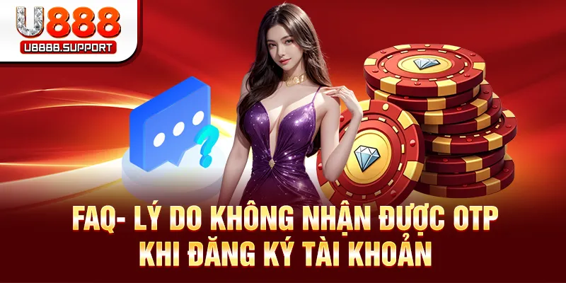 Kiểm tra lại chất lượng sóng điện thoại nếu không nhận được OTP U888
